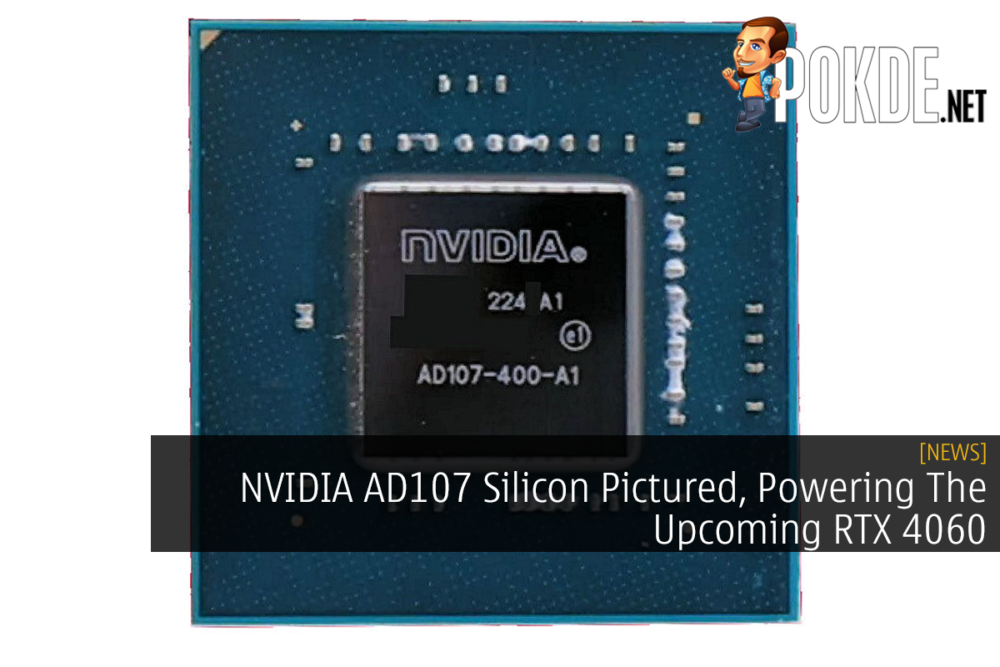 NVIDIA AD107 Silicon Pictured, Powering The Upcoming RTX 4060 25