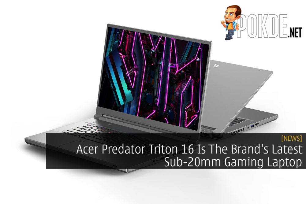 Acer Predator Triton 16 Is The Brand's Latest Sub-20mm Gaming Laptop 22
