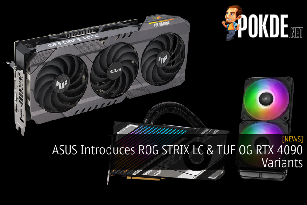 ASUS Introduces ROG STRIX LC & TUF OG RTX 4090 Variants 23