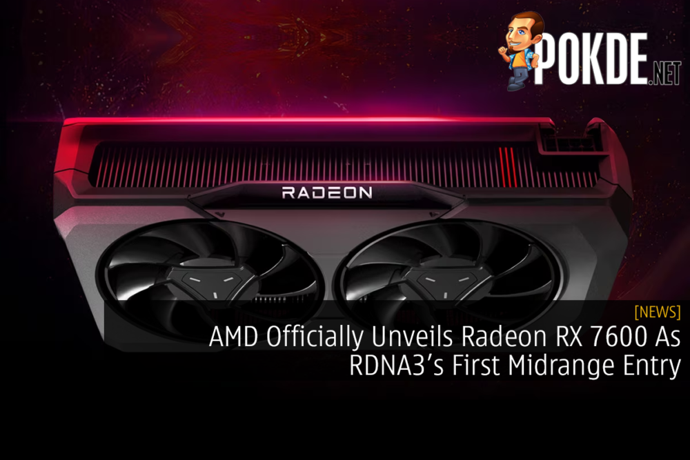 AMD Officially Unveils Radeon RX 7600 As RDNA3’s First Midrange Entry 20