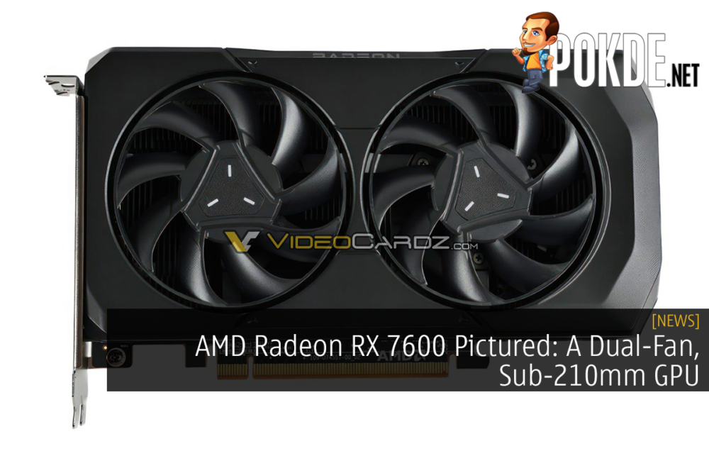 AMD Radeon RX 7600 Pictured: A Dual-Fan, Sub-210mm GPU 31