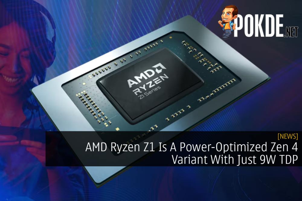 AMD Ryzen Z1 Is A Power-Optimized Zen 4 Variant With Just 9W TDP 23