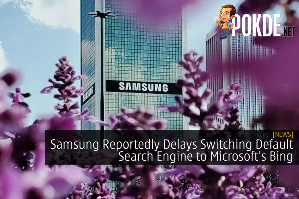 Samsung Reportedly Delays Switching Default Search Engine to Microsoft's Bing