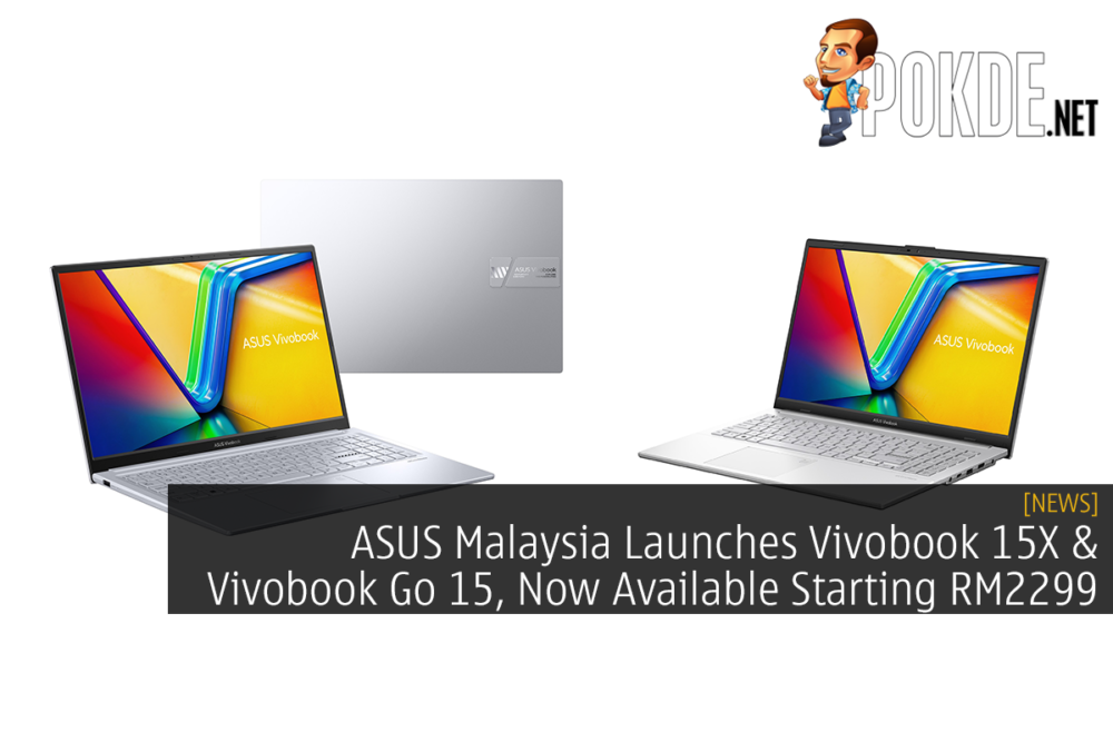 ASUS Malaysia Launches Vivobook 15X & Vivobook Go 15, Now Available Starting RM2299 26