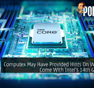 Computex May Have Provided Hints On What's To Come With Intel's 14th Gen CPUs 25