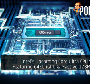 Intel's Upcoming Core Ultra CPU Spotted, Featuring 64EU iGPU & Massive 128MB Cache 26