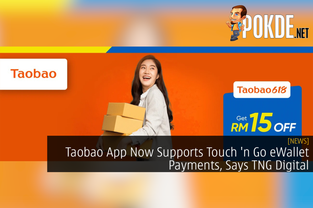 Taobao App Now Supports Touch 'n Go eWallet Payments, Says TNG Digital 23
