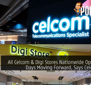 All Celcom & Digi Stores Nationwide Opens 365 Days Moving Forward, Says CelcomDigi 30