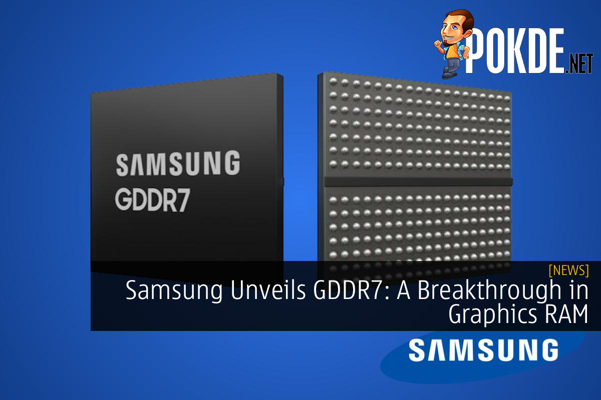 Samsung Unveils GDDR7: A Breakthrough in Graphics RAM