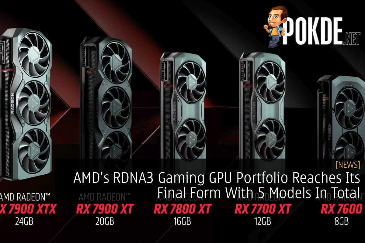 AMD's RDNA3 Gaming GPU Portfolio Reaches Its Final Form With 5 Models In Total 8