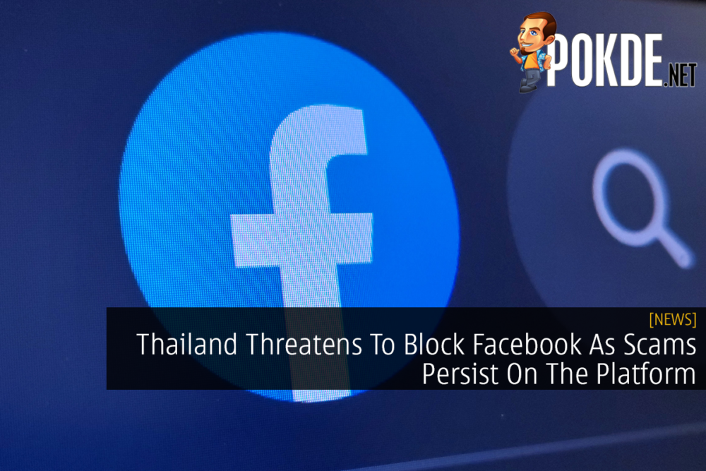 Thailand Threatens To Block Facebook As Scams Persist On The Platform 25