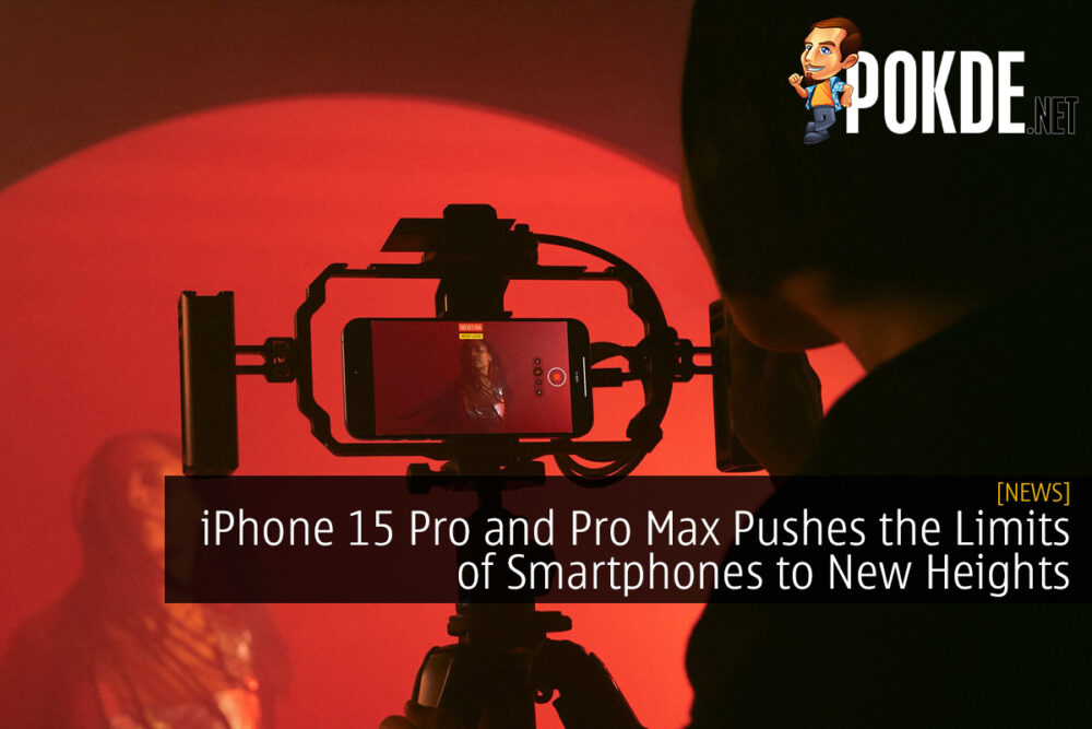 iPhone 15 Pro and Pro Max Pushes the Limits of Smartphones to New Heights