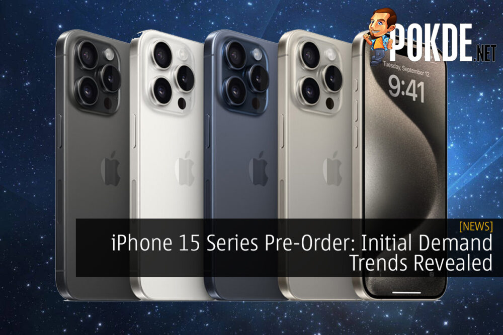 iPhone 15 Series Pre-Order: Initial Demand Trends Revealed
