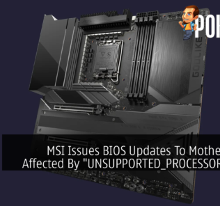 MSI Issues BIOS Updates To Motherboards Affected By "UNSUPPORTED_PROCESSOR" Errors 28