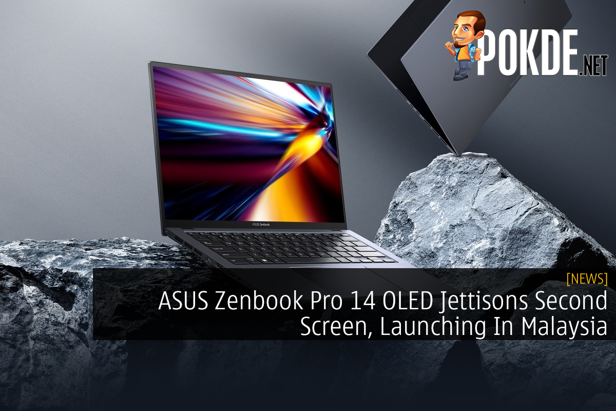 ASUS Zenbook Pro 14 OLED Jettisons Second Screen, Launching In Malaysia 8