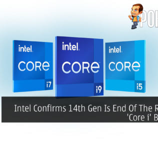Intel Confirms 14th Gen Is End Of The Road For 'Core i' Branding 38