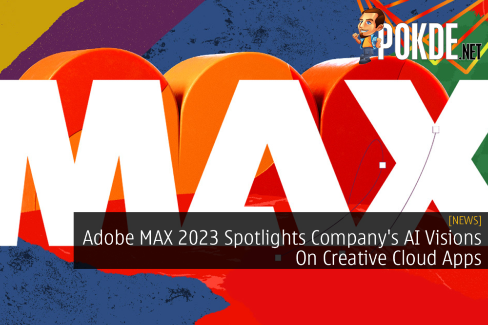 Adobe MAX 2023 Spotlights Company's AI Visions On Creative Cloud Apps 25