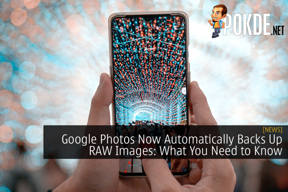 Google Photos Now Automatically Backs Up RAW Images: What You Need to Know