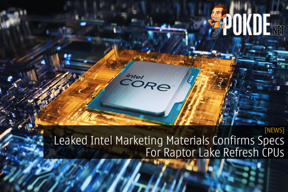 Leaked Intel Marketing Materials Confirms Specs For Raptor Lake Refresh CPUs 27