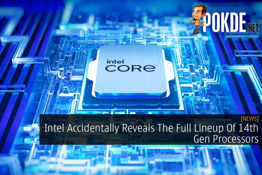 Intel Accidentally Reveals The Full Lineup Of 14th Gen Processors 29