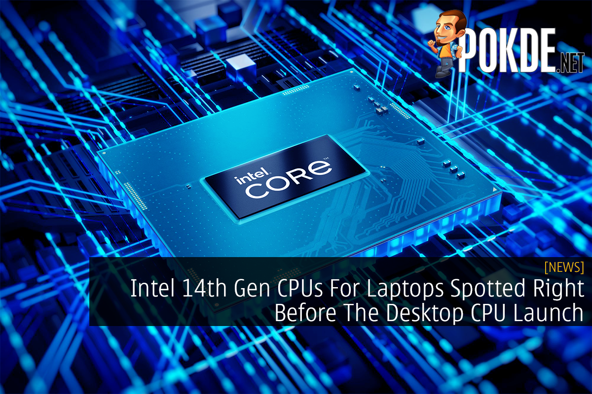 Intel 14th Gen CPUs For Laptops Spotted Right Before The Desktop CPU Launch 25