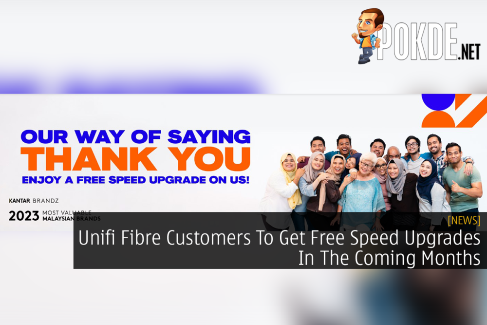 Unifi Fibre Customers To Get Free Speed Upgrades In The Coming Months 27