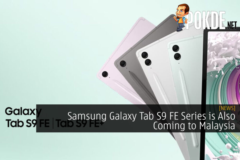 Samsung Galaxy Tab S9 FE Series is Also Coming to Malaysia