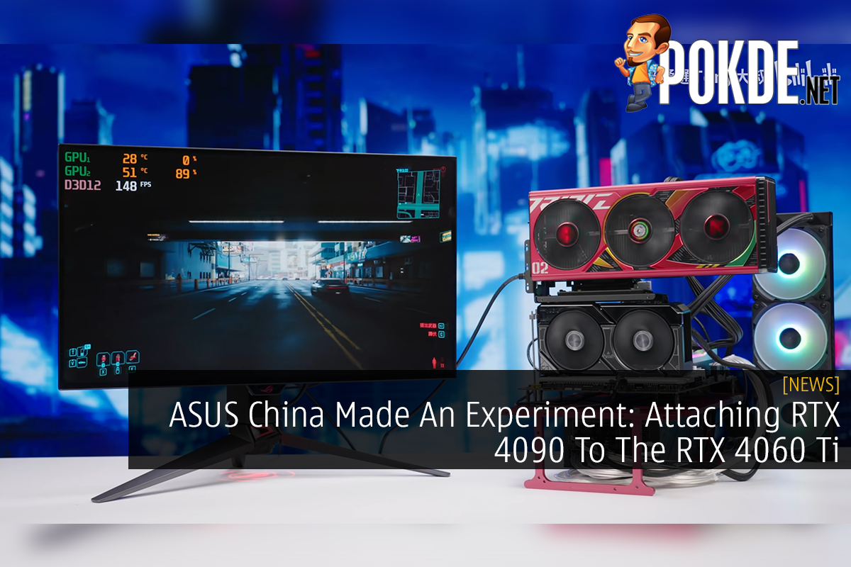 ASUS China Made An Experiment: Attaching RTX 4090 To The RTX 4060 Ti 8