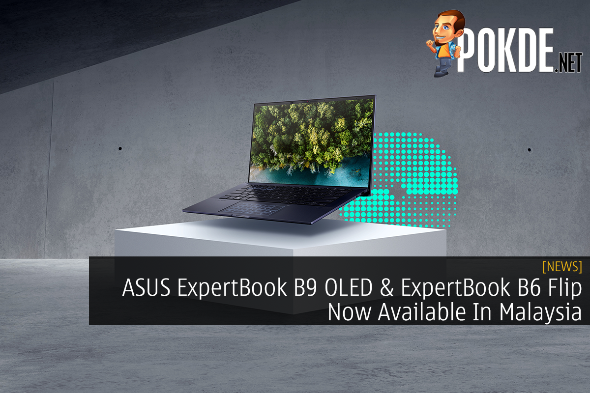 ASUS ExpertBook B9 OLED & ExpertBook B6 Flip Now Available In Malaysia 5