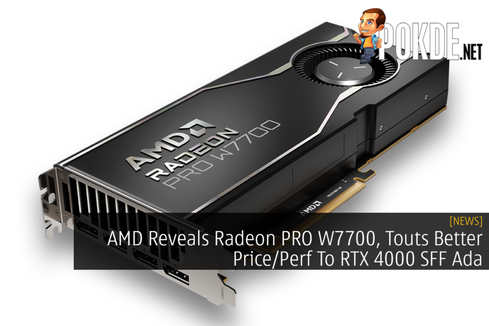 AMD Reveals Radeon PRO W7700, Touts Better Price/Perf To RTX 4000 SFF Ada 29
