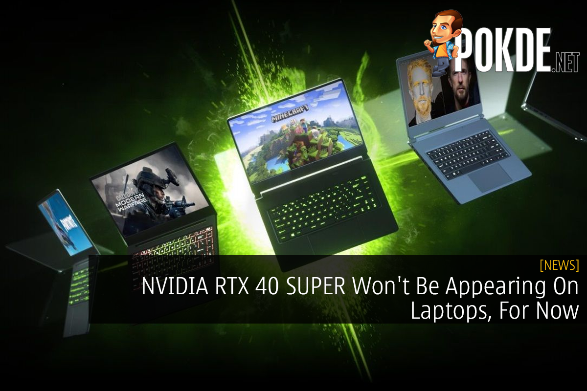 NVIDIA RTX 40 SUPER Won't Be Appearing On Laptops, For Now 15