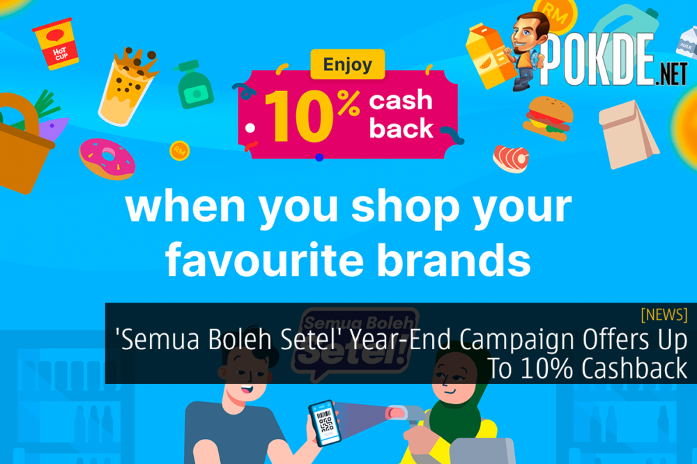 'Semua Boleh Setel' Year-End Campaign Offers Up To 10% Cashback 27