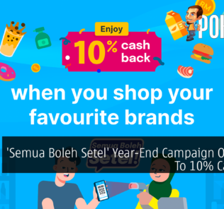 'Semua Boleh Setel' Year-End Campaign Offers Up To 10% Cashback 24