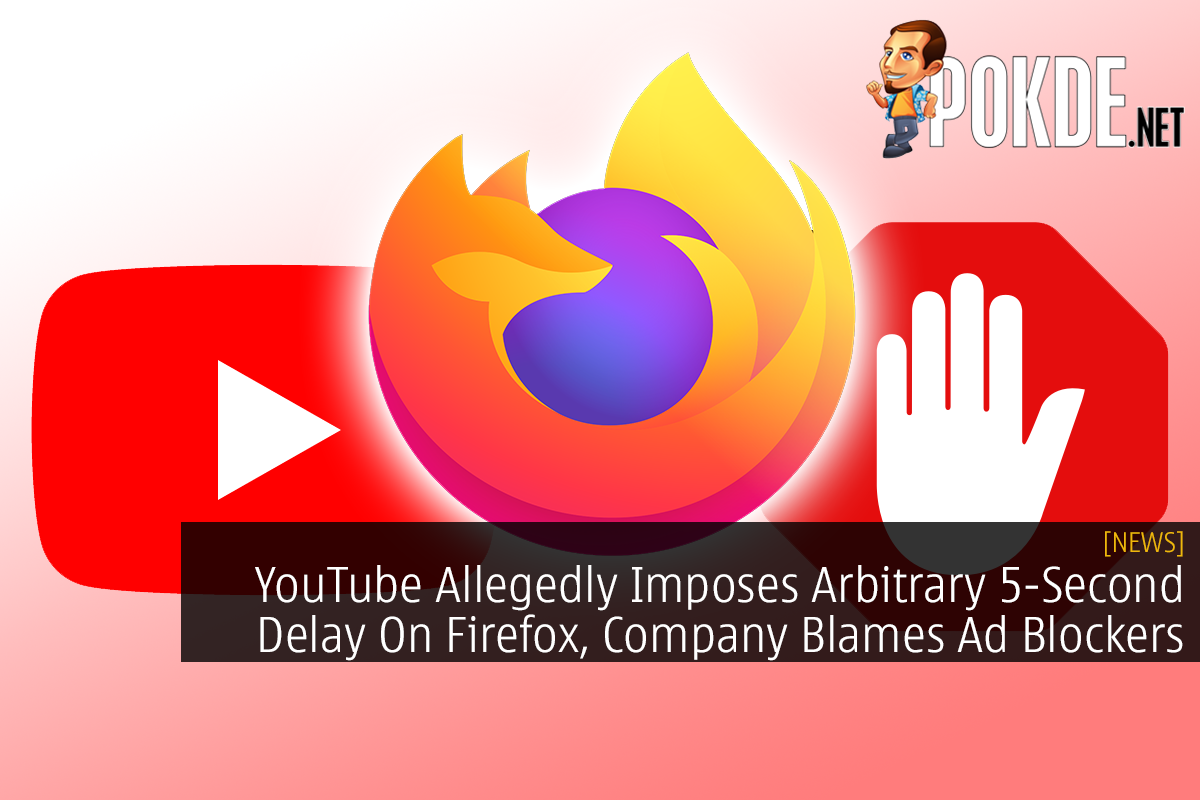 YouTube Allegedly Imposes Arbitrary 5-Second Delay On Firefox, Company Blames Ad Blockers 5