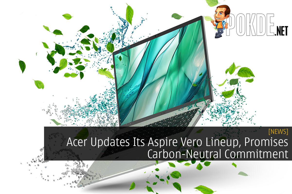 Acer Updates Its Aspire Vero Lineup, Promises Carbon-Neutral Commitment 14