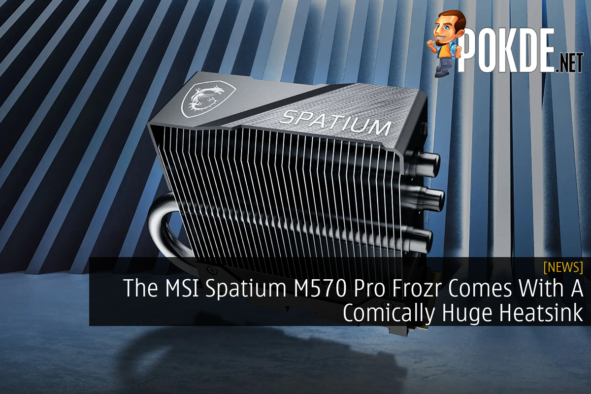 The MSI Spatium M570 Pro Frozr Comes With A Comically Huge Heatsink 8
