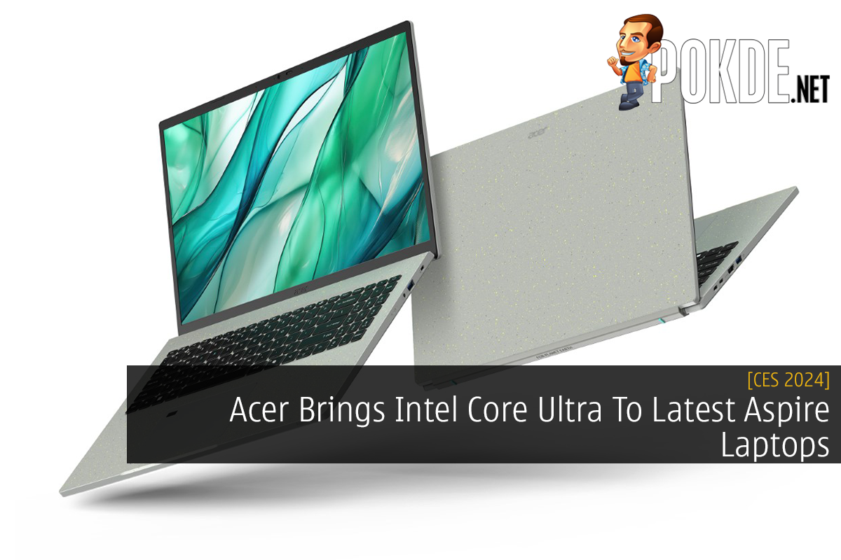 [CES 2024] Acer Brings Intel Core Ultra To Latest Aspire Laptops 14