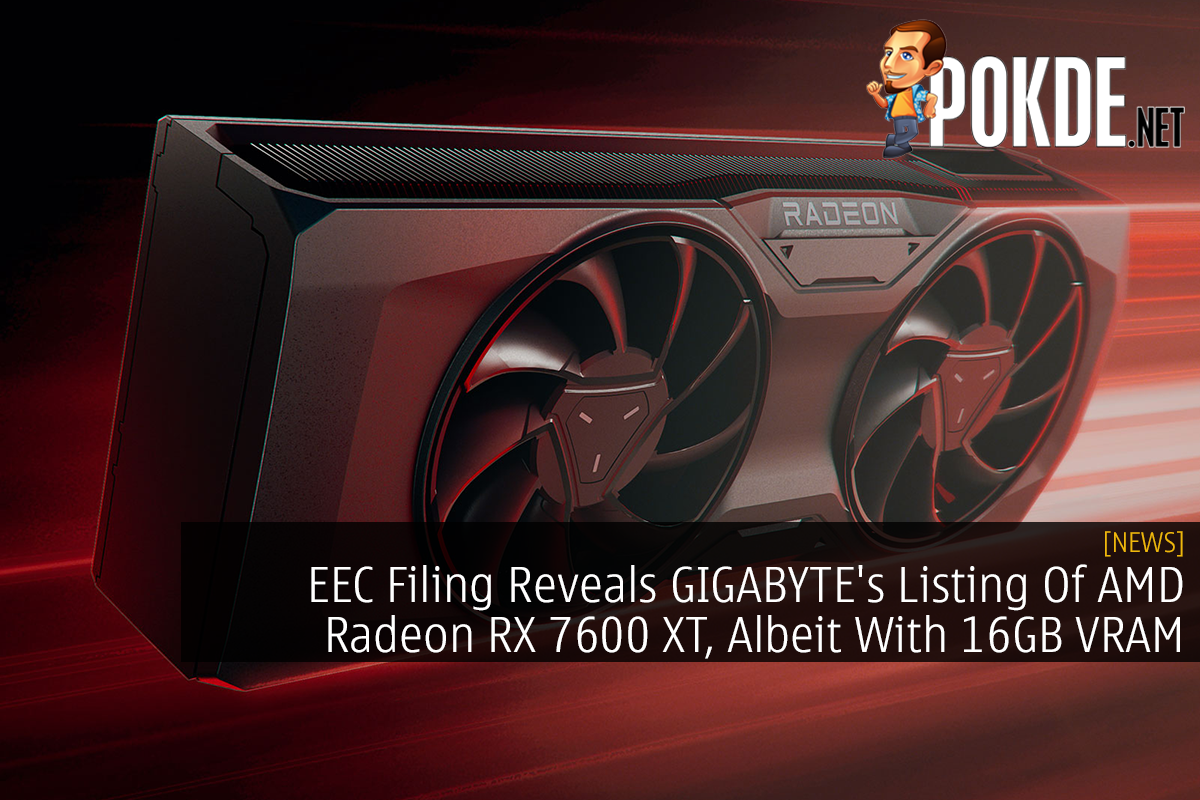 EEC Filing Reveals GIGABYTE's Listing Of AMD Radeon RX 7600 XT, Albeit With 16GB VRAM 12