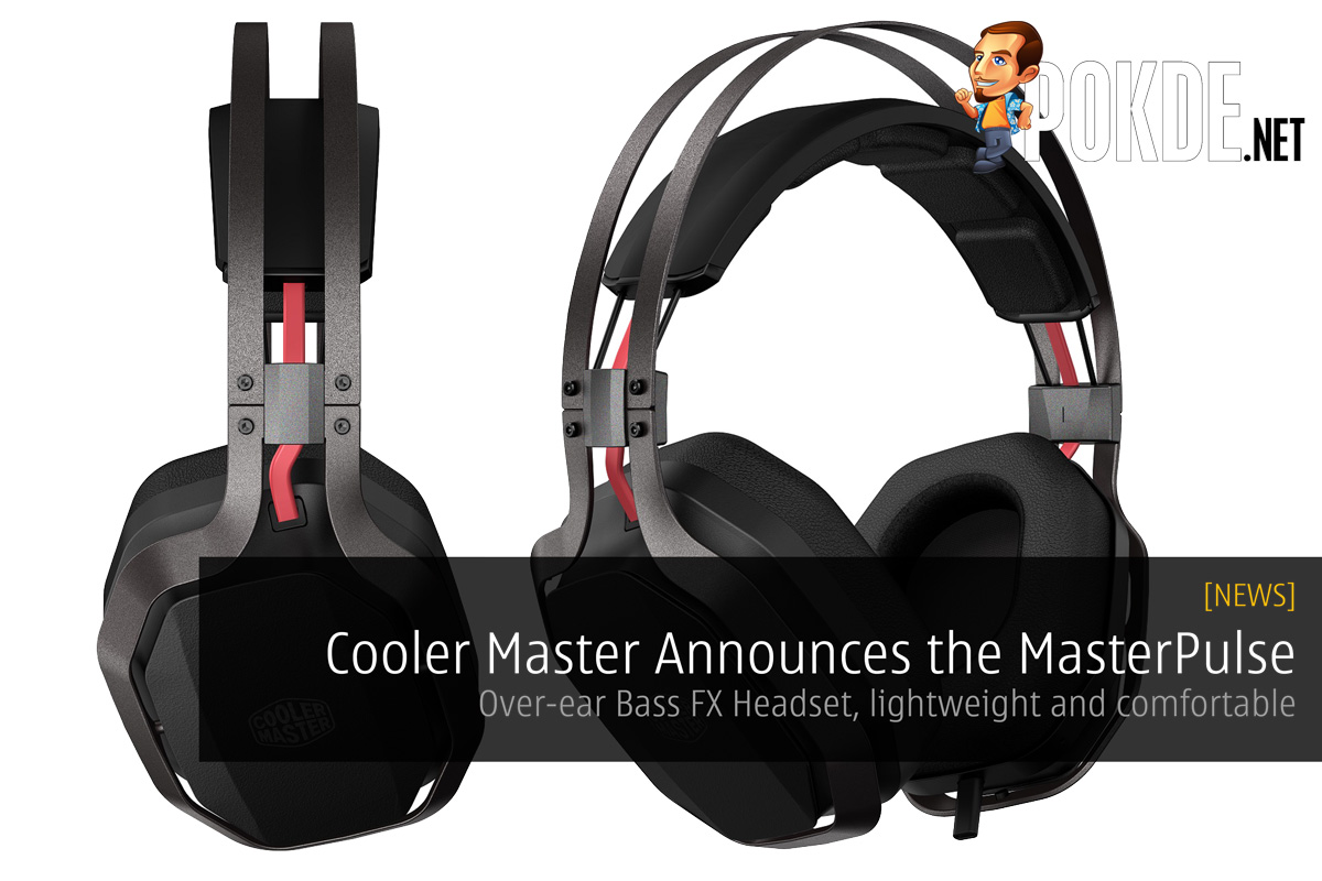 Cooler Master Announces the MasterPulse Over-ear Bass FX Headset — Bass FX technology, Lightweight and Comfortable - 70