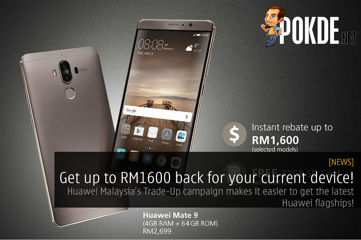 Get up to RM1600 back when you trade up to a new Huawei flagship! - 78