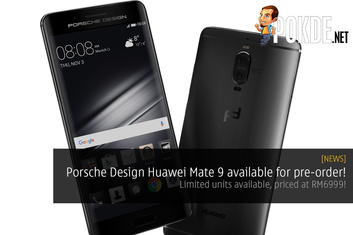 Pre-order the Porsche Design Huawei Mate 9 for RM6999 tomorrow! - 31