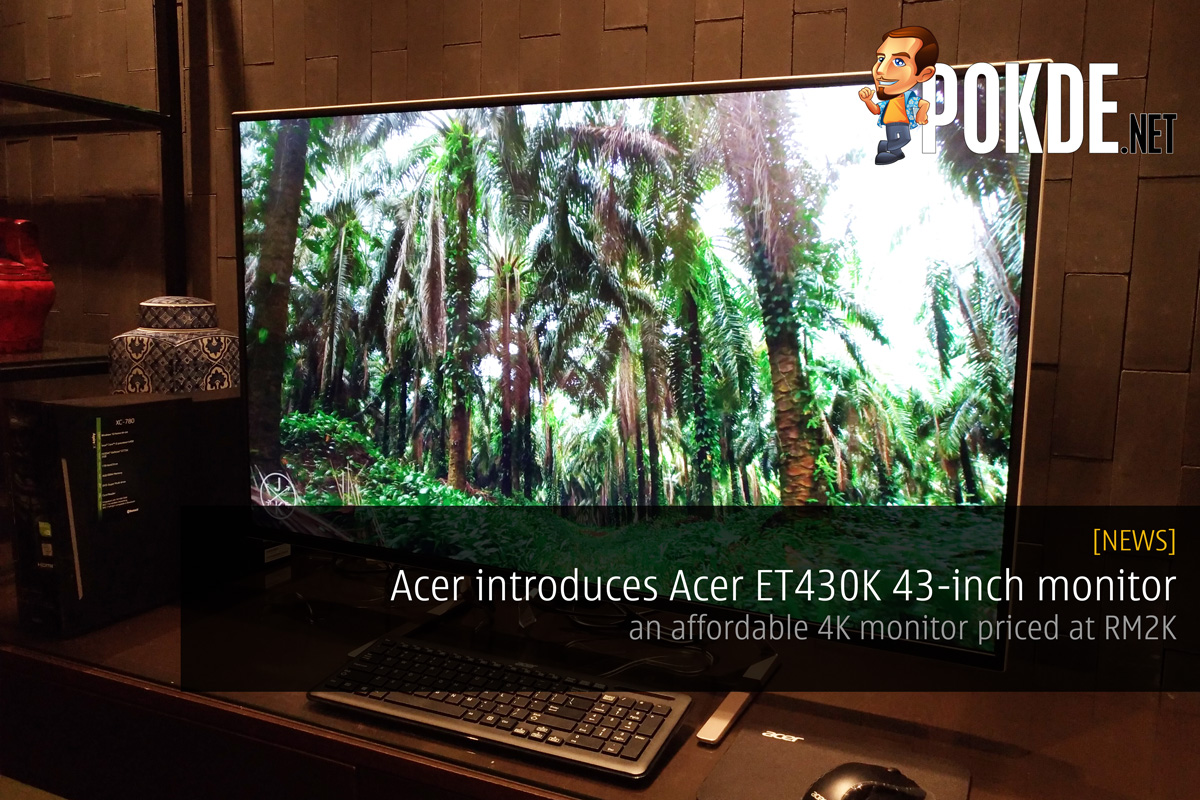 Acer introduces Acer ET430K 43-inch monitor — an affordable 4K monitor priced at RM2K - 41