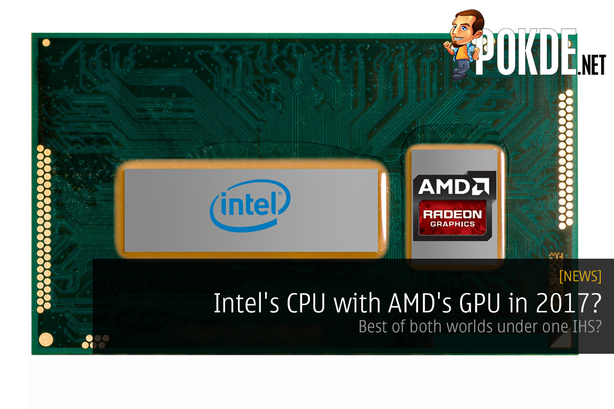 Intel's CPU with AMD GPU in 2017? - 79