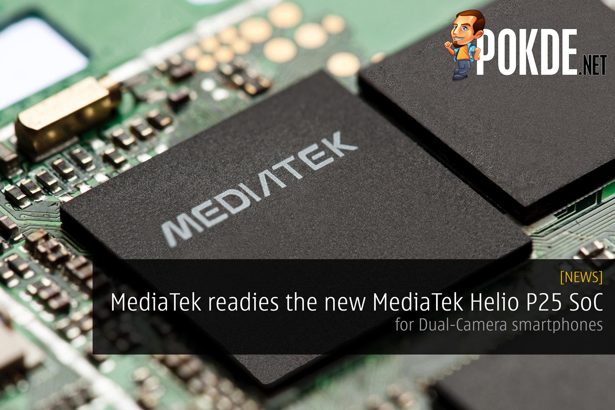 MediaTek readies the new Helio P25 SoC for dual-camera smartphones - 73