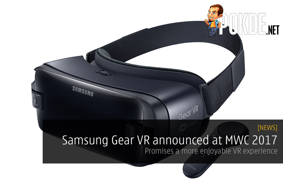 Samsung Gear VR with Controller launced at MWC 2017, promises a more enjoyable VR experience - 71