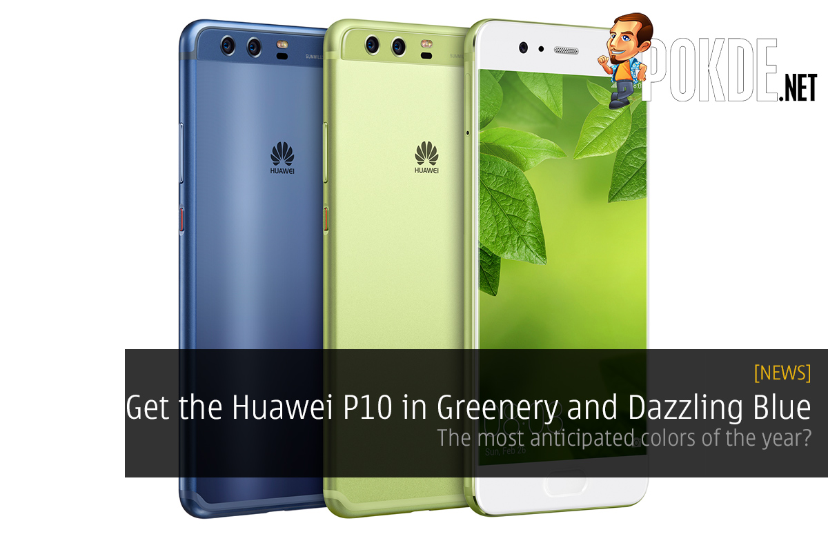 Get the Huawei P10 in Greenery and Dazzling Blue, the most anticipated colors of the year? - 15