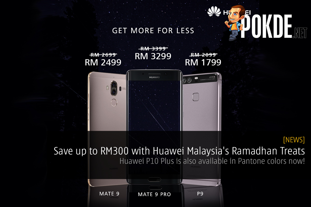 Save up to RM300 with Huawei Malaysia's Ramadhan Treats, Huawei P10 Plus is available in Pantone colors now! - 75