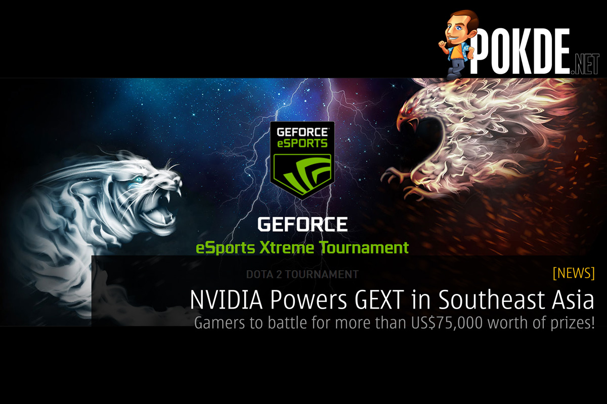 NVIDIA Powers GEXT in Southeast Asia Gamers to battle for more than US$75,000 worth of prizes! - 21