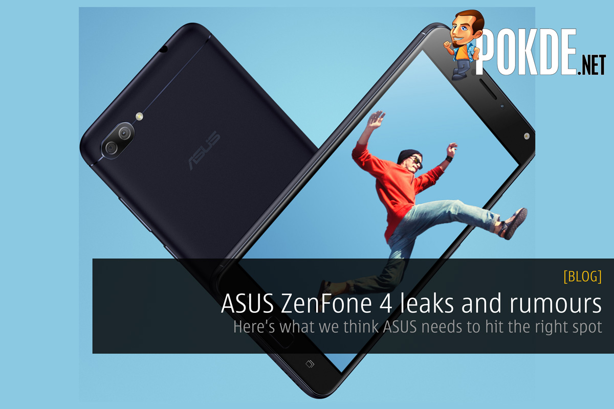 ASUS ZenFone 4 leaks and rumours; Here's what we think ASUS needs to hit the right spot - 27