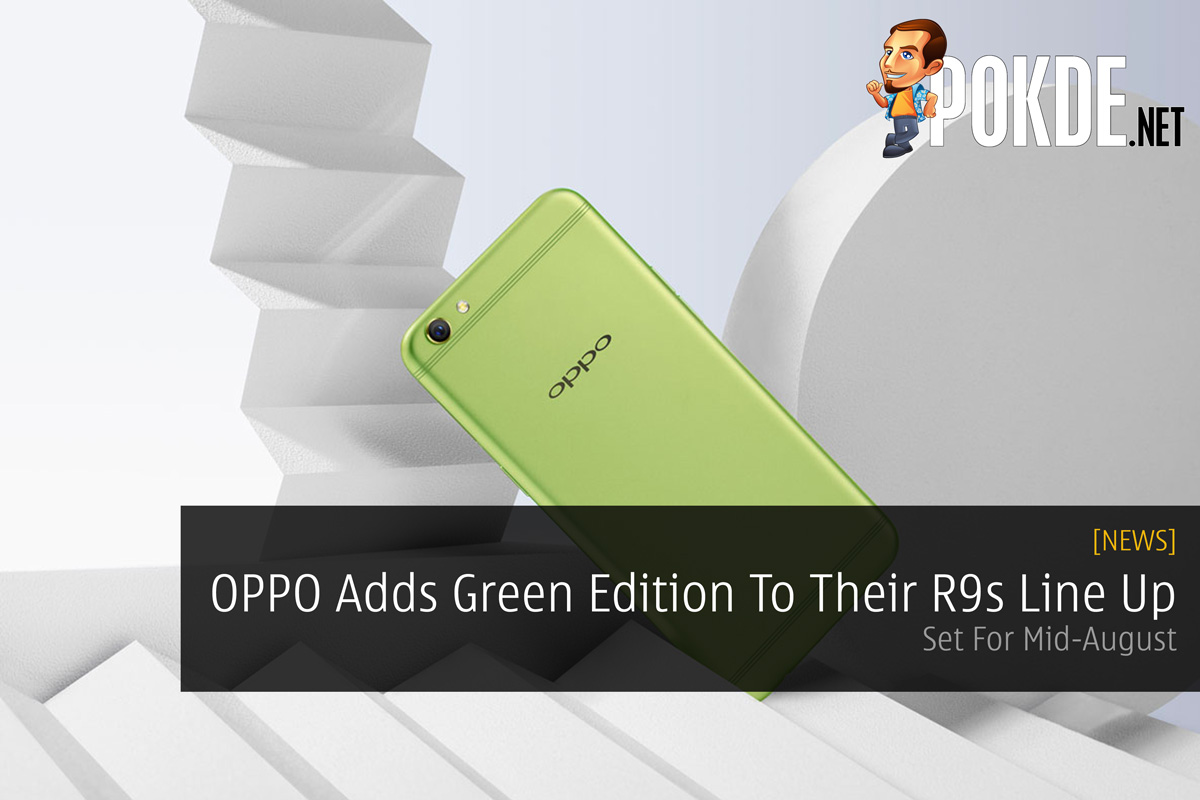 OPPO Adds Green Edition To Their R9s Line Up - Set For Mid-August - 75